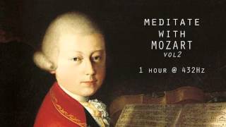 Meditate with Mozart  432Hz Classical Music  Vol 2 [upl. by Jehu]