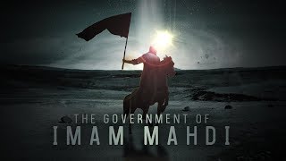 The Government of Imam Mahdi atf  Full Documentary [upl. by Kieffer]