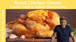 Gordon Ramsays Ultimate Roast Chicken Dinner Recipe [upl. by Euqnom808]