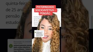 PATERNIDADE SOCIOAFETIVA  PENSÃO ‼️ direito familia [upl. by Aniela]