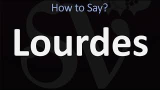 How to Pronounce Lourdes CORRECTLY [upl. by Murial768]