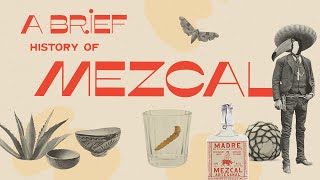 A Brief History of Mezcal [upl. by Ardnoek16]