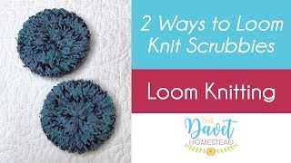 Loom Knit Scrubbies  2 Versions [upl. by Lari107]