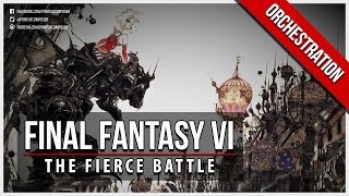 Final Fantasy VI  The Fierce Battle  Orchestral [upl. by Thun]