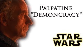 Chancellor Palpatine  quot Demoncracy quot [upl. by Bassett]