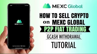 How to SELL Crypto on MEXC P2P Fiat Trading  Gcash Withdrawal  Tutorial [upl. by Bean]