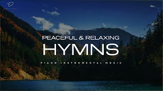 30 Beautiful Relaxing Hymns Peaceful Instrumental Music [upl. by Anastase]