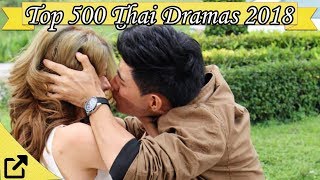 Top 500 Thai Dramas 2018 [upl. by Nylirac258]