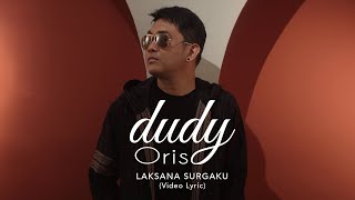 Dudy Oris  Laksana Surgaku Official Lyric Video [upl. by Gunn]