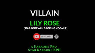 Lily Rose  Villain  KARAOKE with BACKING VOCALS [upl. by Enileme]