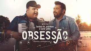 OBSESSÃO  Tarcísio do Acordeon e Xand Avião CLIPE OFICIAL [upl. by Chicky]