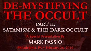 Mark Passio  DeMystifying The Occult  Part II Satanism amp The Dark Occult [upl. by Ybot]