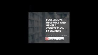 PROPERTY LAW Possession Usufruct and General Concepts on Easements [upl. by Siari]