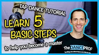 TAP DANCE BASICS  5 Steps EVERY Beginner should Master [upl. by Acinorav350]