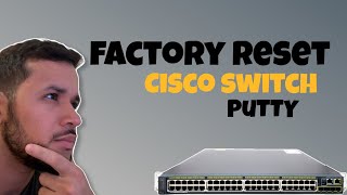 How to factory reset Cisco 2960 Switch  Delete VLANs amp Connect to PuTTY [upl. by Manlove]