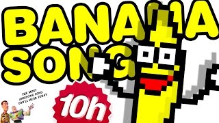 BANANA SONG 10h OFFICIAL [upl. by Maryn193]