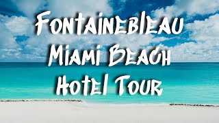 Fontainebleau Miami Beach Hotel Tour [upl. by Burner]