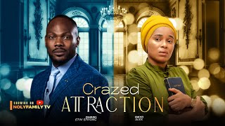 CRAZED ATTRACTION  Daniel Etim Effiong Onyii Alex 2025 Nollywood Full Movie [upl. by Dulcie]