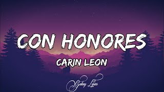 Carin Leon  Con Honores LETRA🎵 [upl. by Nosro]