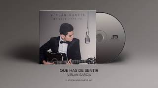 Virlan Garcia  Que Has De Sentir Official Audio [upl. by Kalvin]