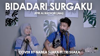 BIDADARI SURGA  JEFRI AL BUCHORI Alm LIRIK COVER BY NABILA SUAKA FT TRI SUAKA [upl. by Nyar]