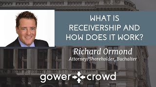 What is Receivership and How Does It Work  Richard Ormond  Buchalter [upl. by Juliette]