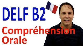 DELF B2 Compréhension Orale [upl. by Hehre759]