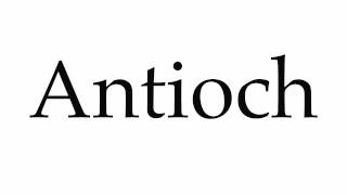 How to Pronounce Antioch [upl. by Wickham]