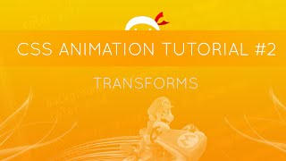 CSS Animation Tutorial 2  Transforms [upl. by Hpotsirhc606]