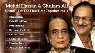 Best of Ghulam Ali amp Mehdi Hassan  Ghazal  Mehdi Hassan Songs [upl. by Iras834]