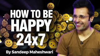 How to be happy 24x7  By Sandeep Maheshwari I Hindi [upl. by Noryt]