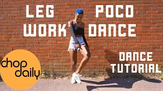 How To Legwork amp Poco Dance Dance Tutorial  Chop Daily [upl. by Animehliw]