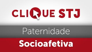 Clique STJ  Paternidade Socioafetiva 05102018 [upl. by Andryc347]