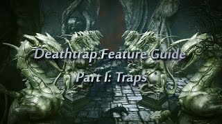 Deathtrap Feature Guide I Traps [upl. by Ynffit]