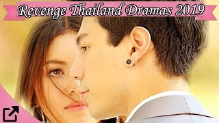 Top 25 Revenge Thailand Dramas 2019 [upl. by Skolnik]