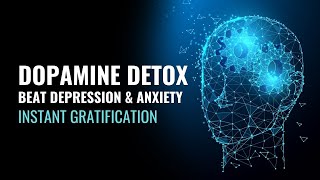 Dopamine Detox  Instant Gratification  Beat Depression and Anxiety  Binaural Beats Meditation [upl. by Lemmuela]