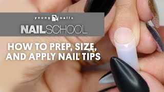 YN NAIL SCHOOL  HOW TO PREP SIZE AND APPLY NAIL TIPS [upl. by Herrmann]