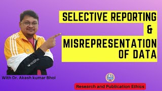 Selective Reporting amp Misrepresentation of Data  eSupport for Research  2022  Dr Akash Bhoi [upl. by Anha271]