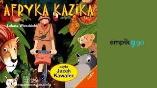 Lektura szkola quotAfryka Kazikaquot audiobook [upl. by Nivla]