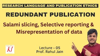 Redundant Publications  Salami Slicing  Selective Reporting  Misrepresentation of Data  L  05 [upl. by Gilliam]