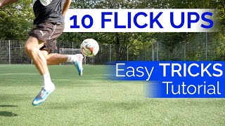 10 Flick ups  Easy Tricks zum Nachmachen  Fußballtrick Tutorials [upl. by Nimzay]