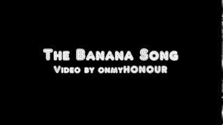 The Banana Song  lyrics [upl. by Timmy934]