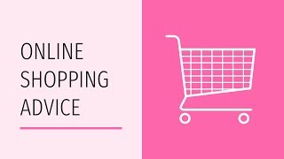 Online Shopping Advice [upl. by Atekahs]