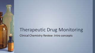 Therapeutic Drug Monitoring Intro to TDM  clin chem review [upl. by Sholes]