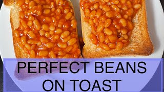 How to make Perfect Beans on Toast [upl. by Neeluj950]