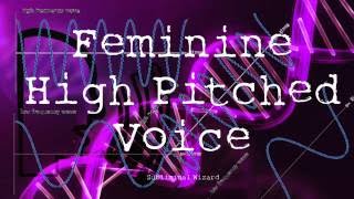 Get A High Pitched Feminine Voice FAST [upl. by Attirb571]