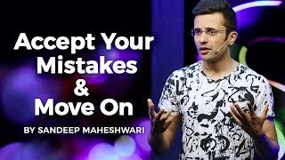 Accept Your Mistakes amp Move On  By Sandeep Maheshwari [upl. by Cicenia]