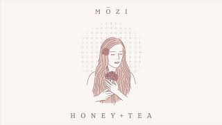 Mōzi Honey  Tea Official Audio [upl. by Olracnaig143]