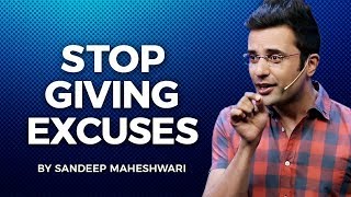 Stop Giving Excuses  By Sandeep Maheshwari I Hindi [upl. by Aluor]