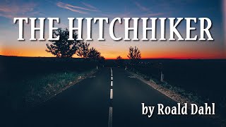 The Hitchhiker  Roald Dahl audiobook [upl. by Behnken]